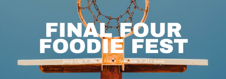 Final Four Foodie Fest Coming to Jersey City March 31